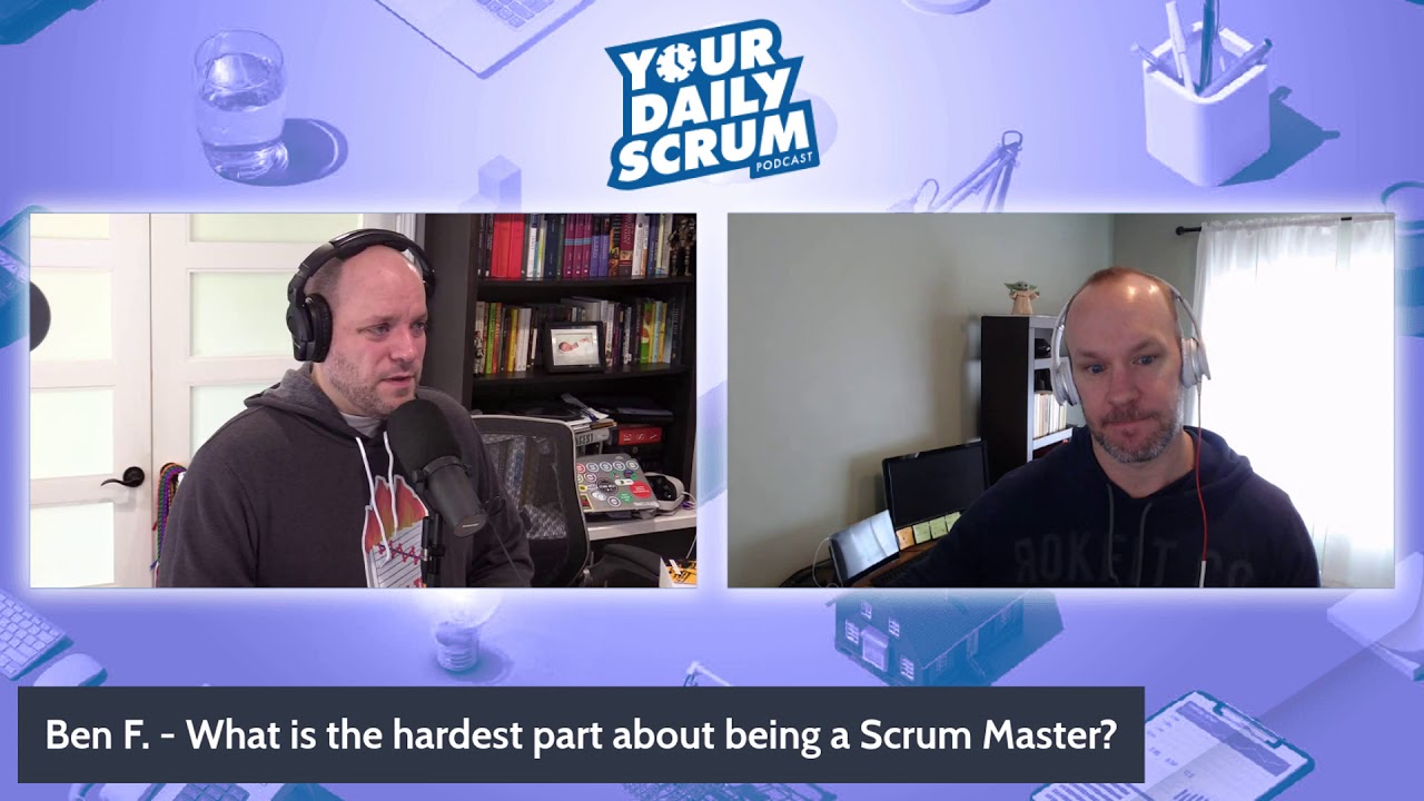 YDS: What's the Hardest Part About Being a Scrum Master?
