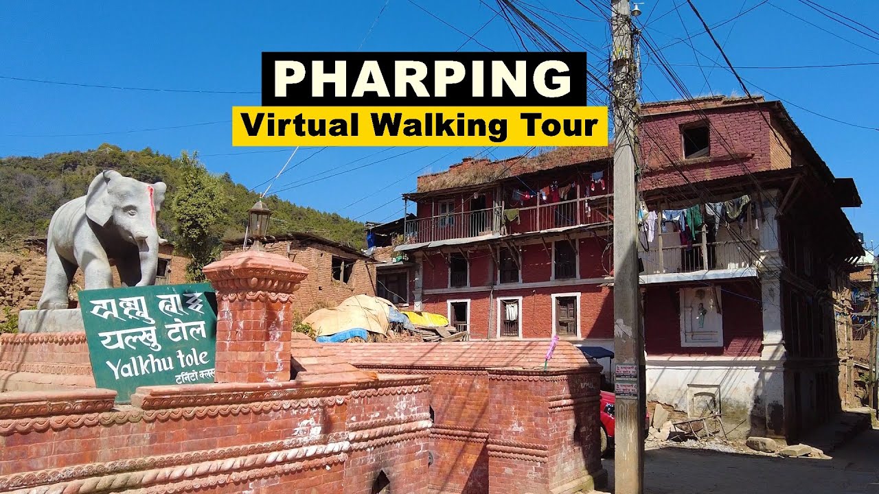 PHARPING a small Newar town - South of Kathmandu Valley - Virtual Walking Tour 2022