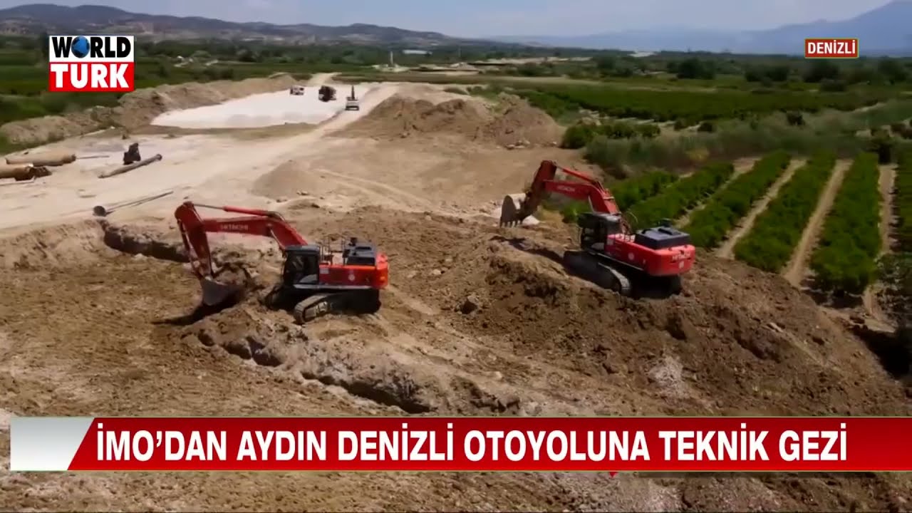 Imo Aydin Denizli Otoyolu insaatı  Teknik Gezimiz World Turk Tv Ana haberde 17.10.2022