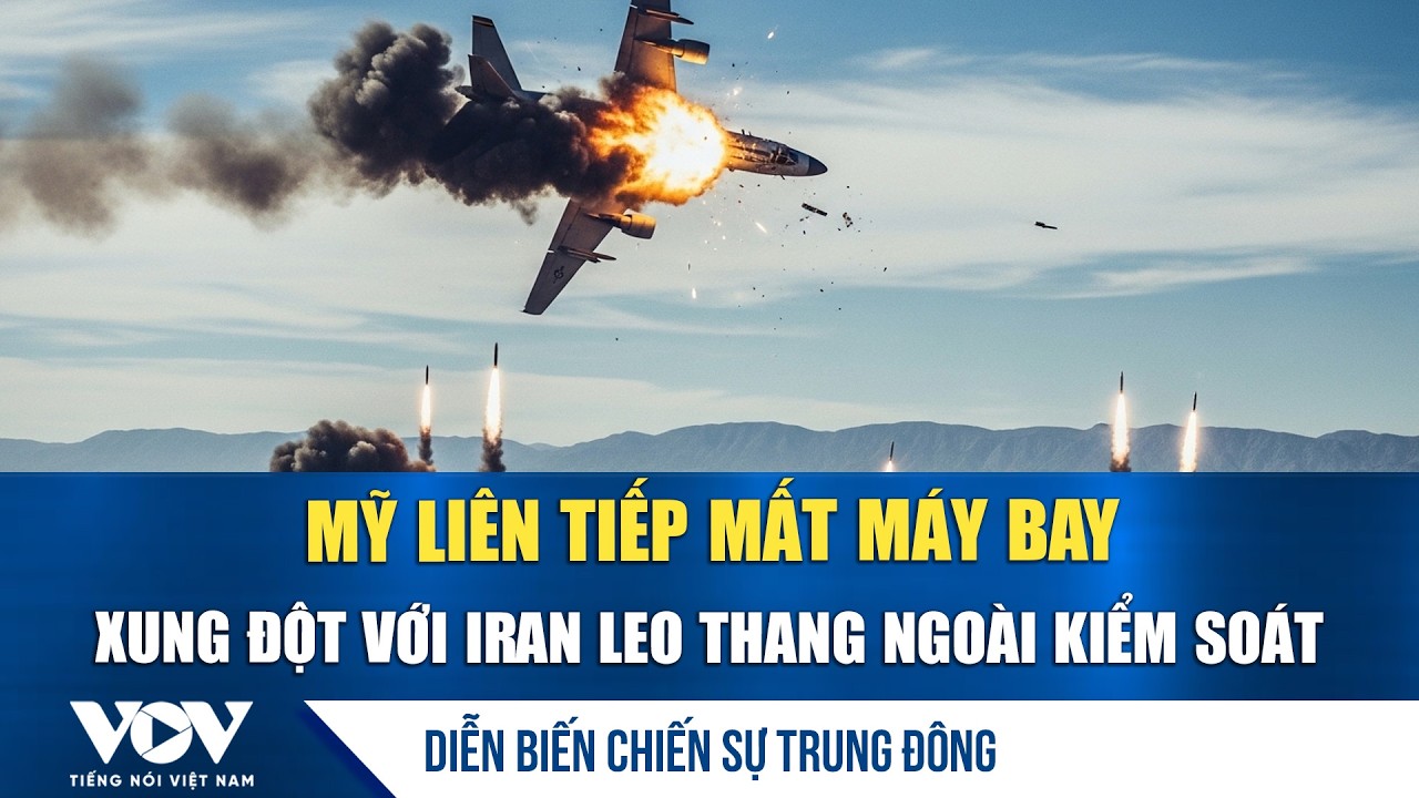 Diễn biến chiến sự Trung Đ&ocirc;ng 4/4: Mỹ li&ecirc;n tiếp mất m&aacute;y bay, xung đột Iran leo thang ngo&agrave;i kiểm so&aacute;t