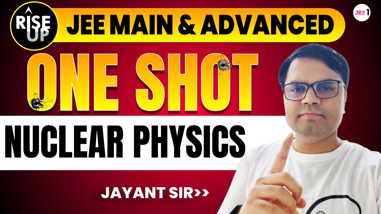 Nuclear Physics | One Shot - Rise-Up | JEE Main & Advanced | #jee2024 #jee2025 #jeeone #jayantnagda