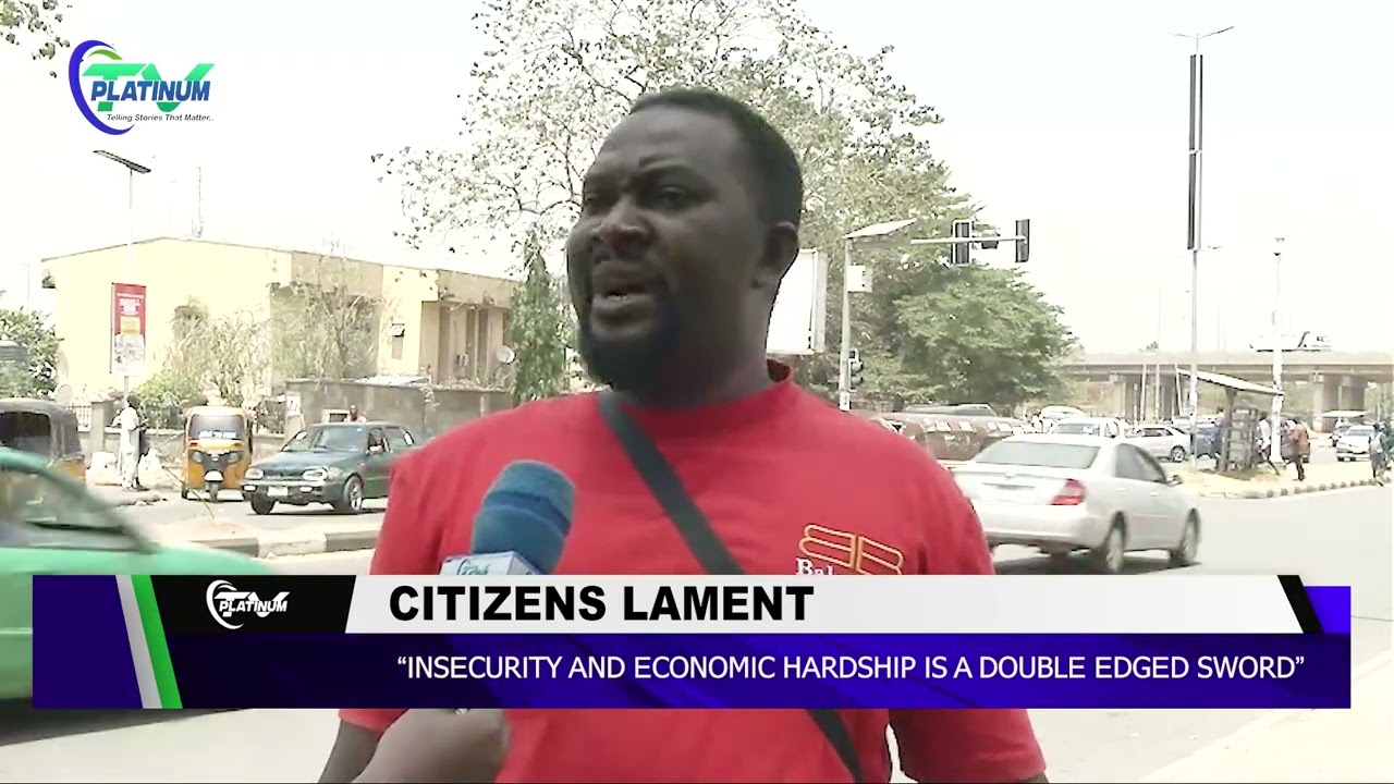Citizens Laments: Insecurity and Economic Hardship is a Double Edged Sword