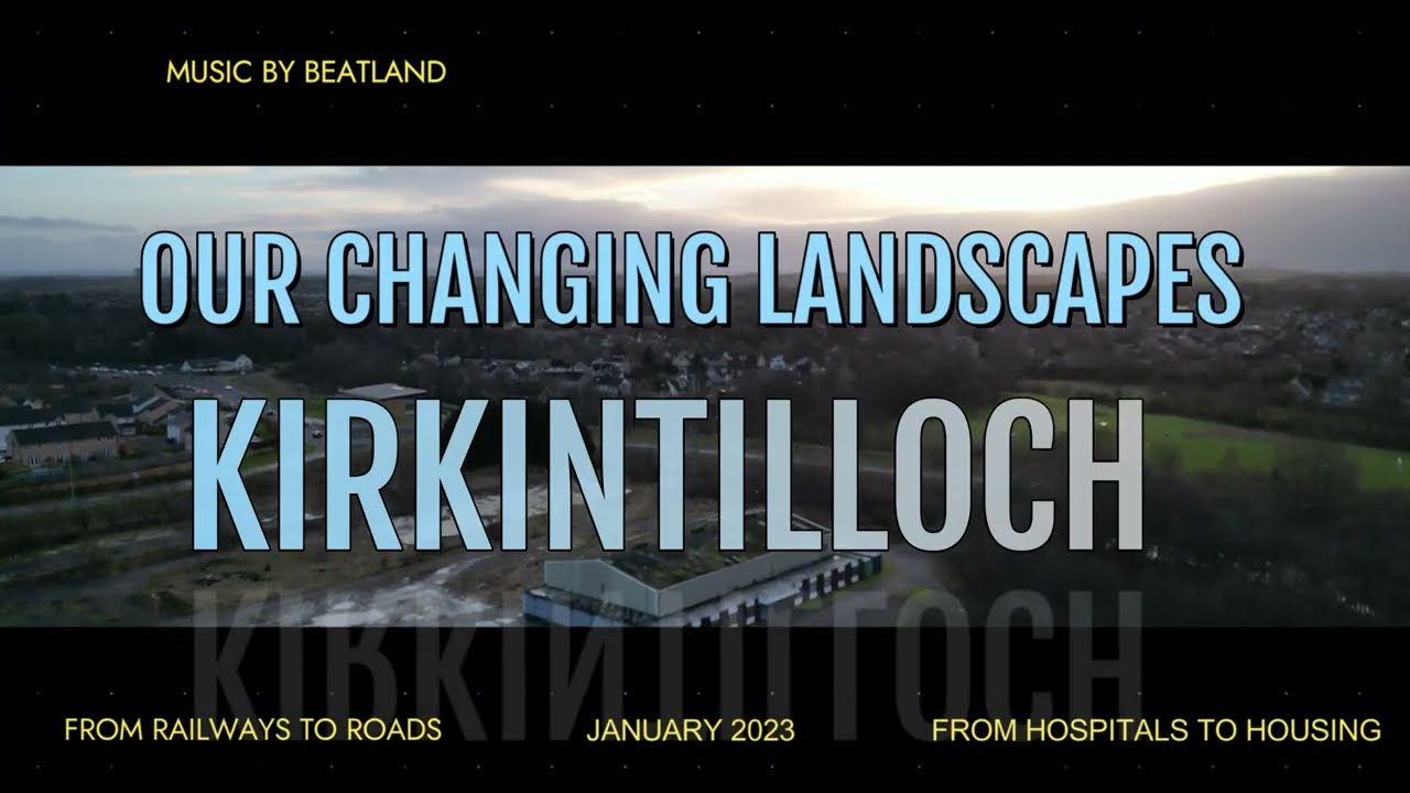 The changing face of Kirkintilloch (Back o Loch, Woodilee)