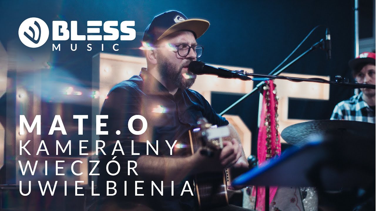 BLESS MUSIC ZAPRASZA // MATE.O - KAMERALNY WIECZÓR UWIELBIENIA