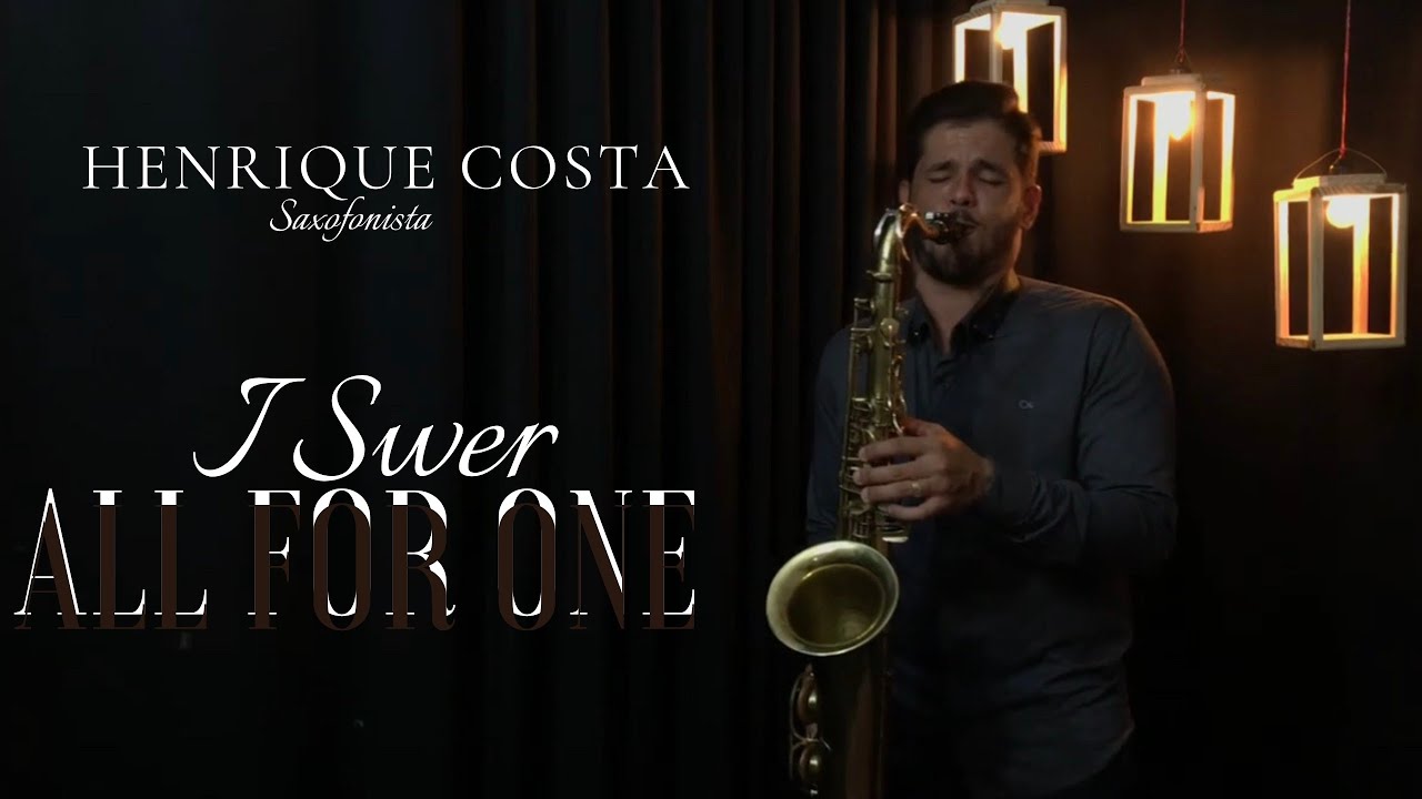I swer ( eu juro ) - all for one (sax cover)