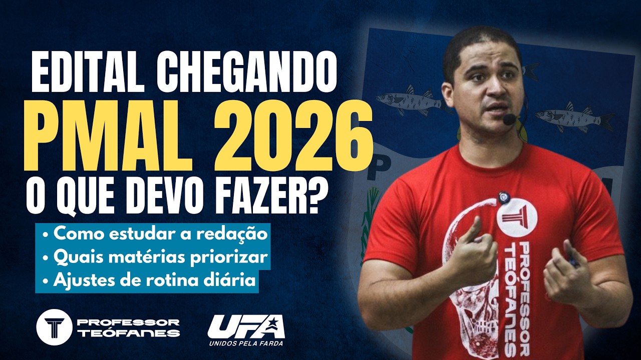 EDITAL PMAL CHEGANDO: O QUE FAZER AGORA? Estratégia, redação e rotina de estudos