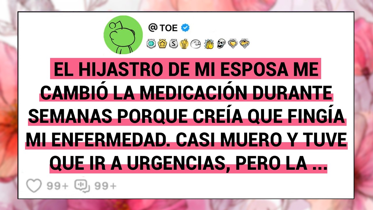 El Hijastro De Mi Esposa Me Cambió La Medicación Durante Semanas Porque Creía Que Fingía Mi ....