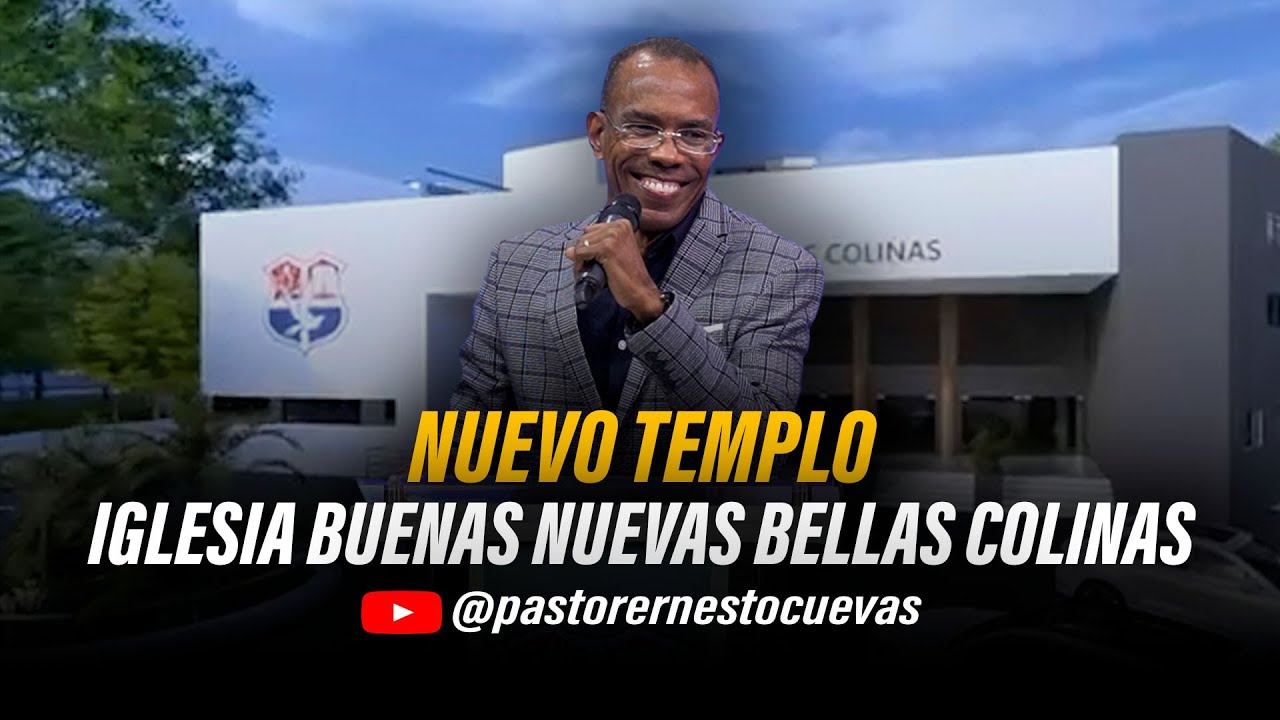 NUEVO TEMPLO | IGLESIA BUENAS NUEVAS BELLAS COLINAS