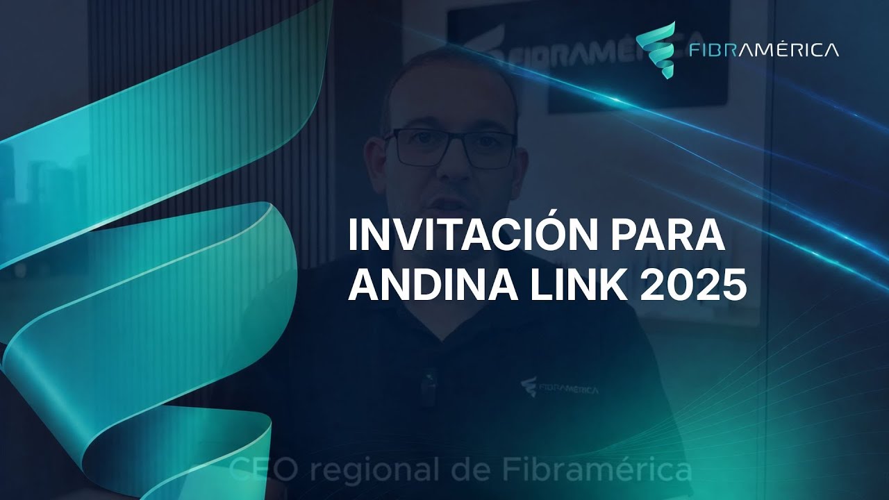 Invitación para Andina Link 2025 | Fibramerica.com