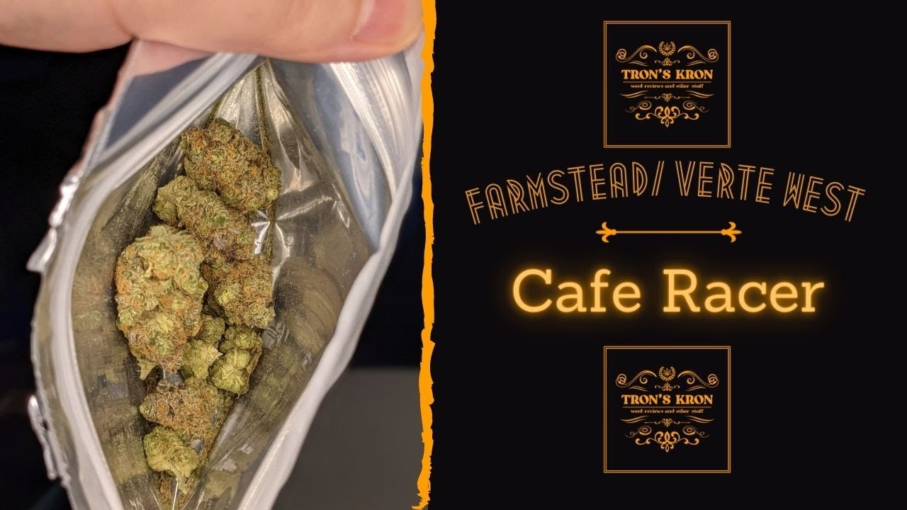 Farmstead/ Verte West Cafe Racer Legal Cannabis Review