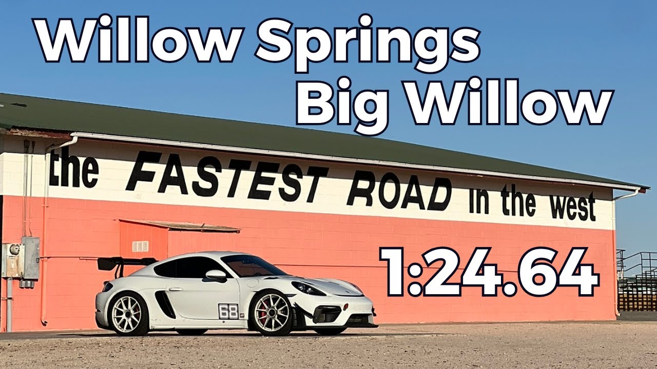 Willow Springs Big Willow - 2024 Porsche GT4RS 1:24.64