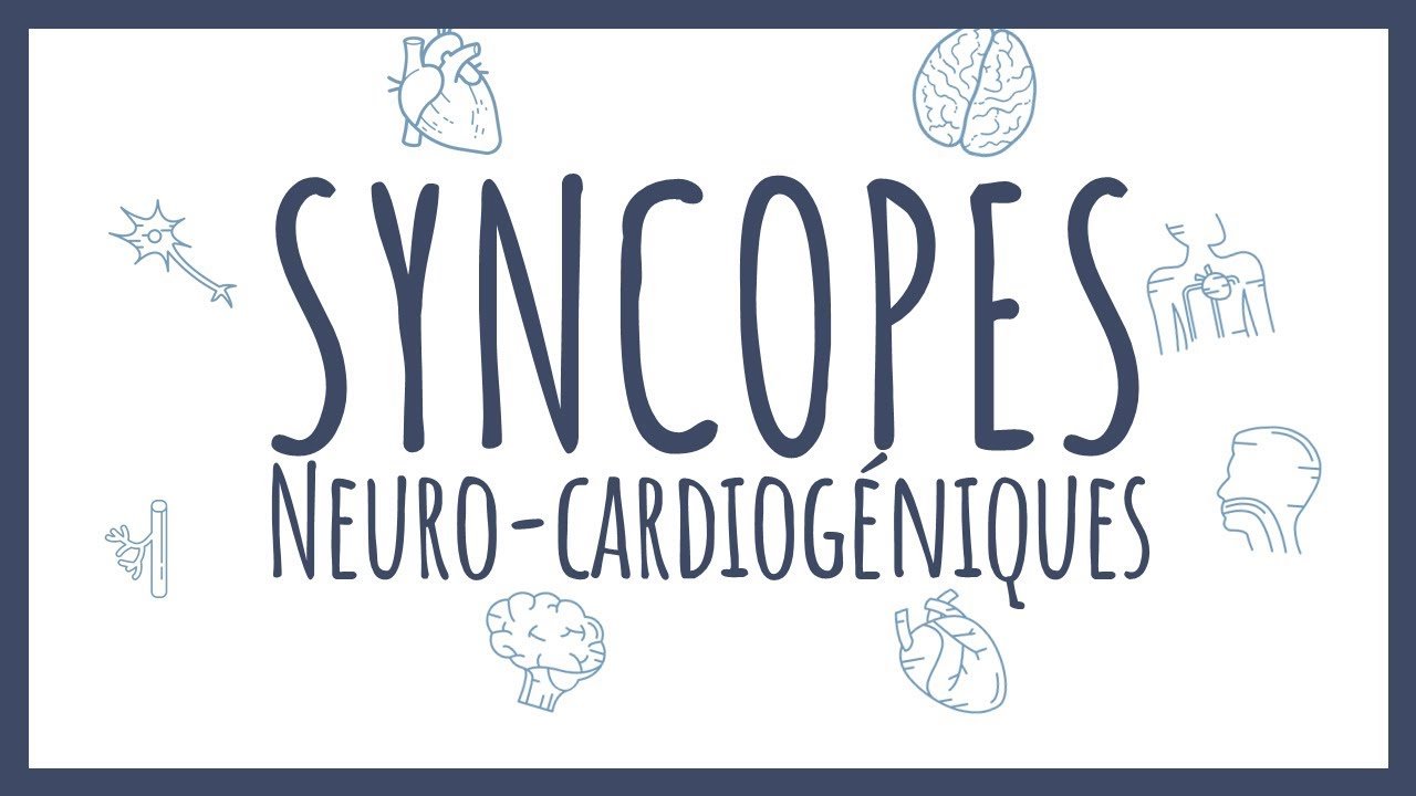 Sémiologie Cardiaque - Syncopes Neuro-cardiogéniques