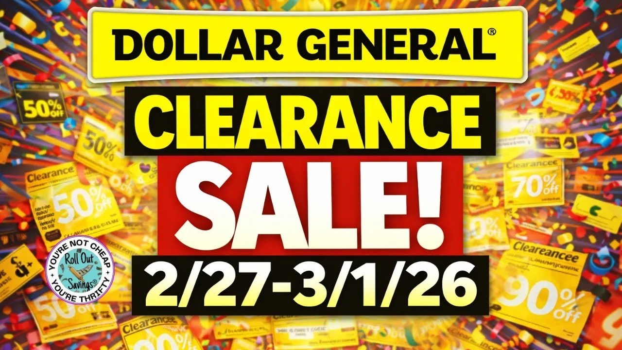 🔥🥳Dollar General Clearance Sale 2/27-3/1/26
