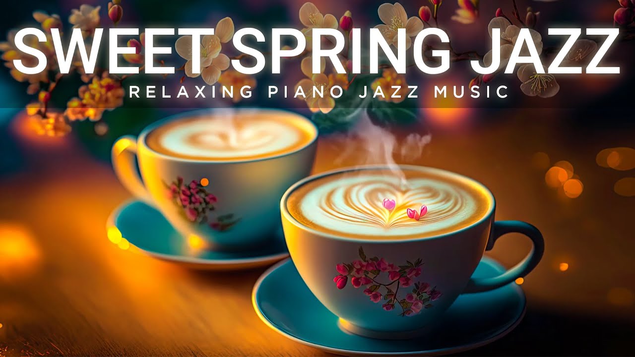 Coffee Jazz Music - Sweet Spring Moon Night, Relax with Jazz Music, Study and Work