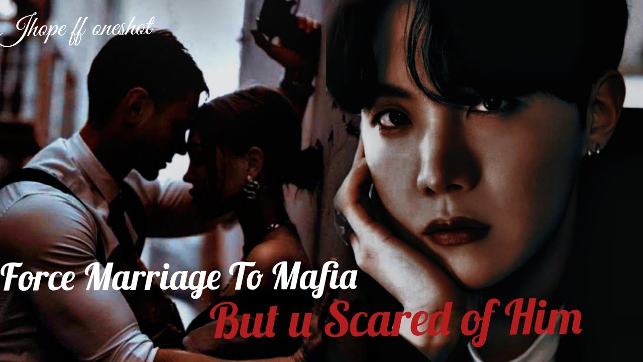 Force marriage to Mafia but you scared of him || Jhope ff || oneshot