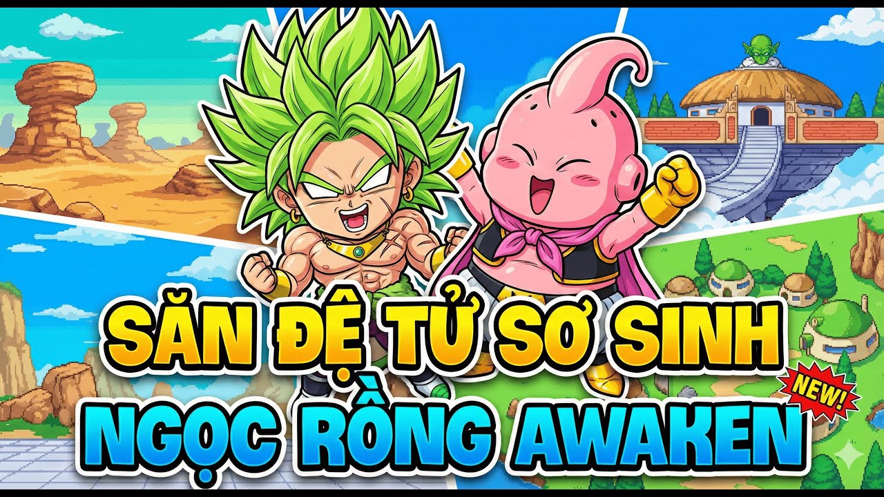 Tổng Hợp Săn Đệ Tử Sơ Sinh Ngọc Rồng Awaken - Part 2