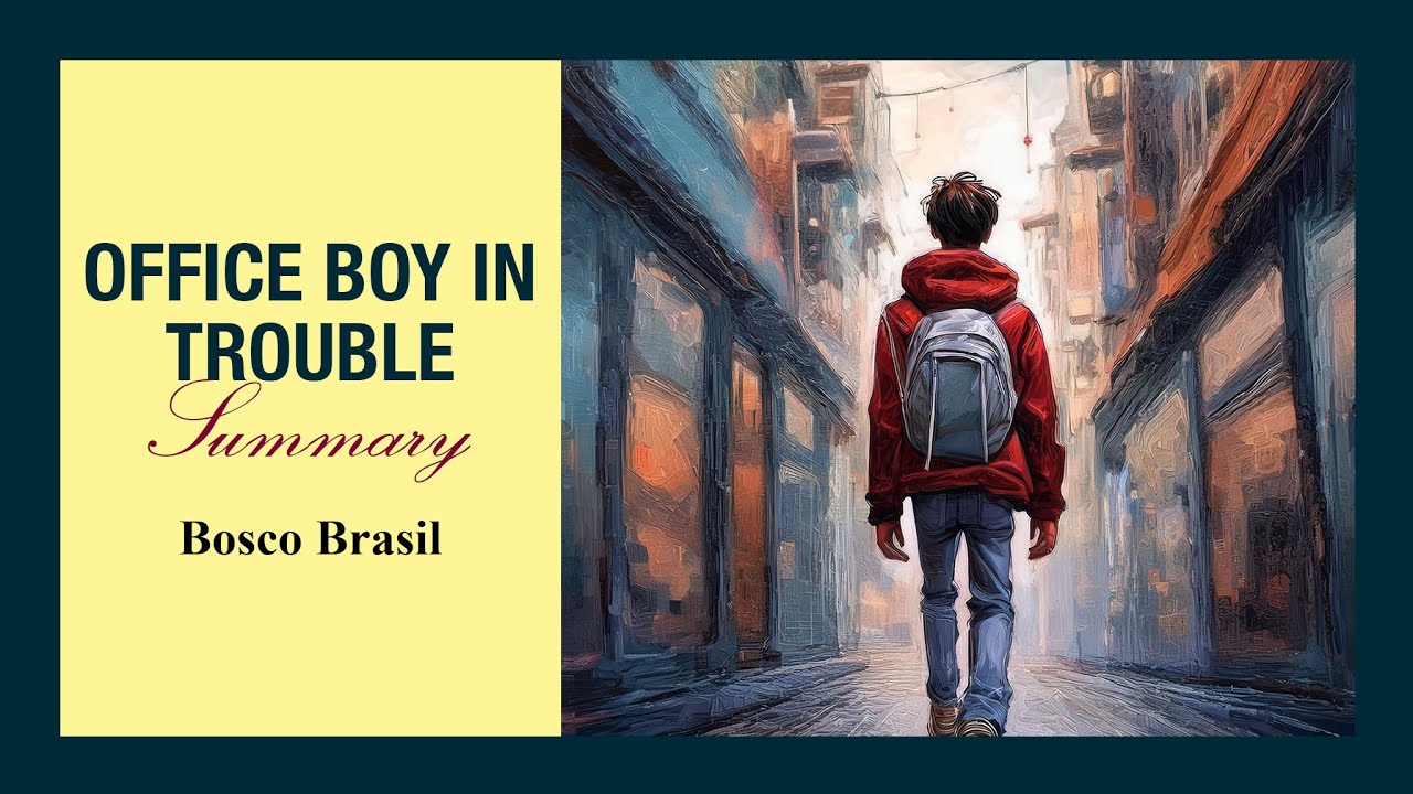 Summary Office Boy in Trouble - Bosco Brasil | Books Summaries