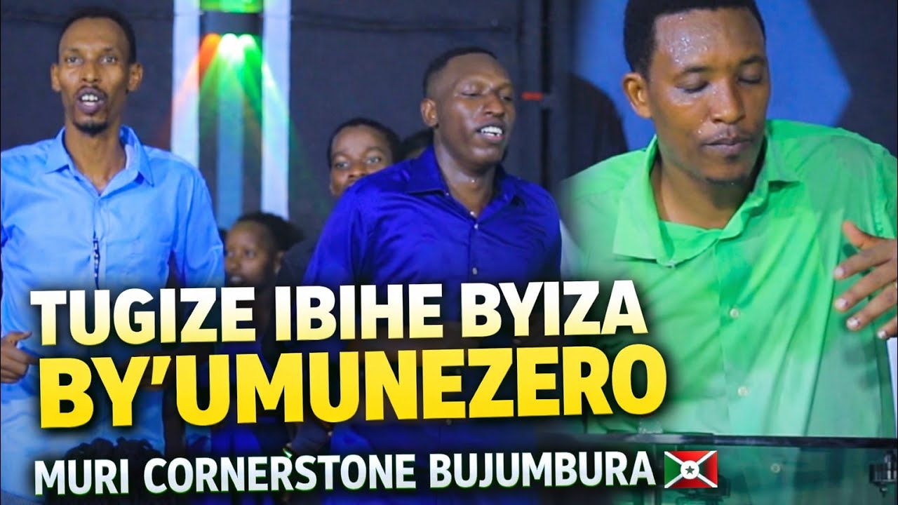 REBA NAWE IBIHE BYIZA BY'UMUNEZERO TUGIRIYE MUGITARAMO KIBEREYE MURI CORNERSTONE BUJUMBURA 🇧🇮