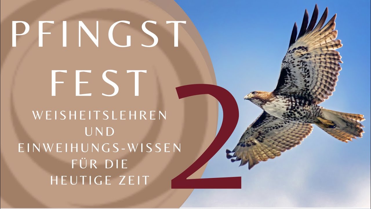Pfingsten 2. Teil – Die spirituelle Bedeutung - das Fest der Freiheit