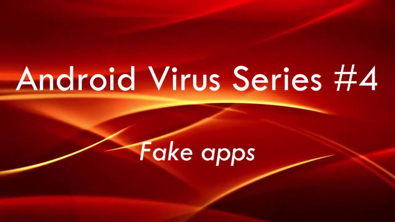 Android Virus Series #4 - Fake apps