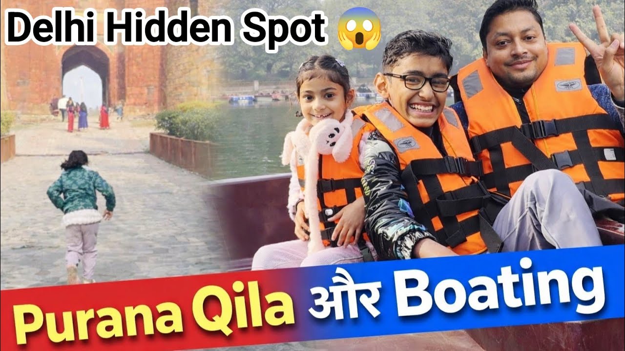 Purana qila delhi | Boating in delhi | Purana qila delhi boating | Delhi Tourism | Family Fun Vlog