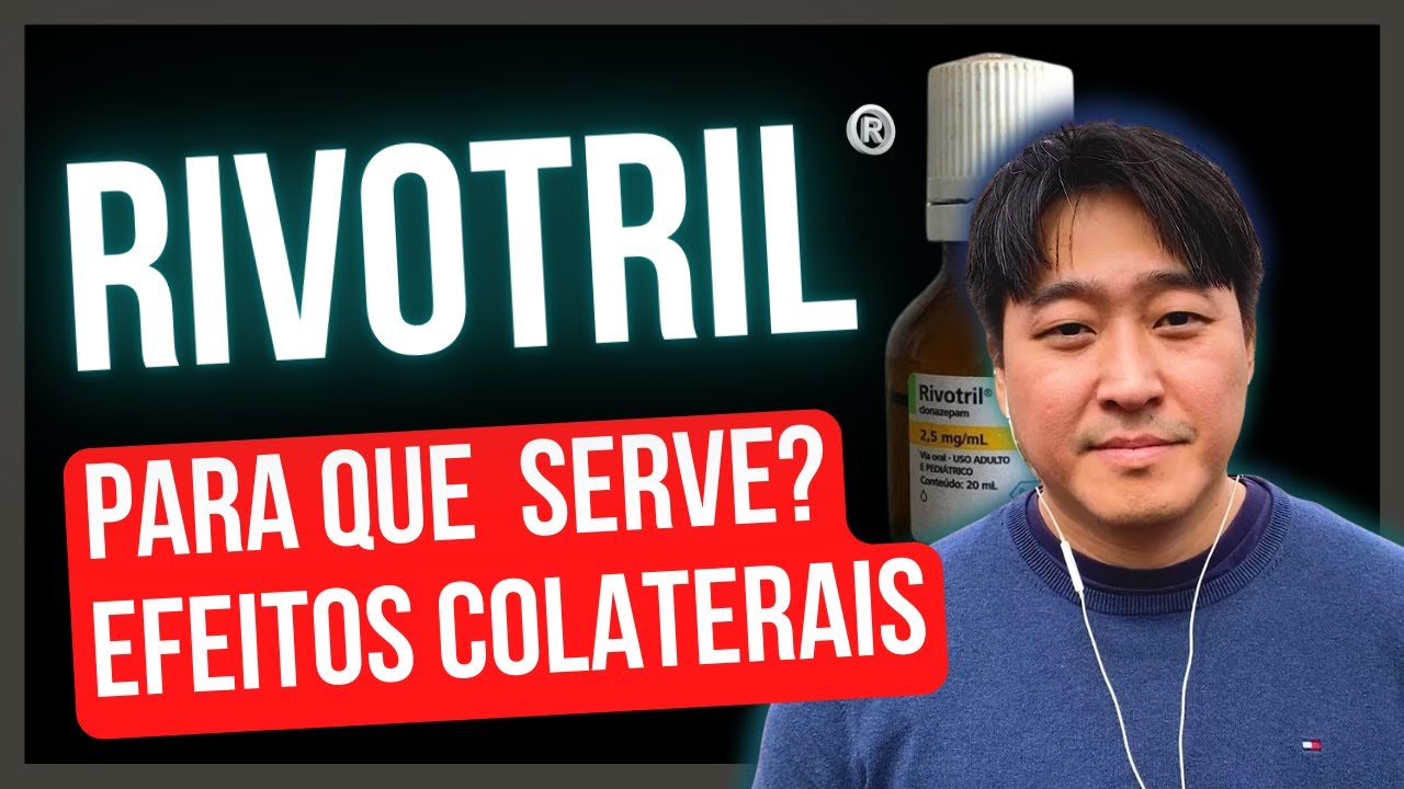 5 efeitos colaterais do RIVOTRIL.