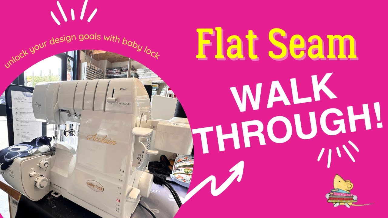 How to set up a baby lock acclaim to create a flat seam