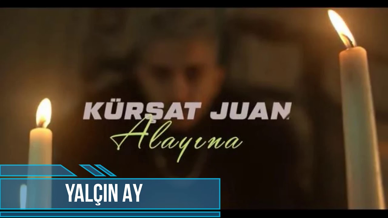 K&uuml;rşat Juan - #Alayına ( Offical Video - YAL&Ccedil;IN AY REMİX  )