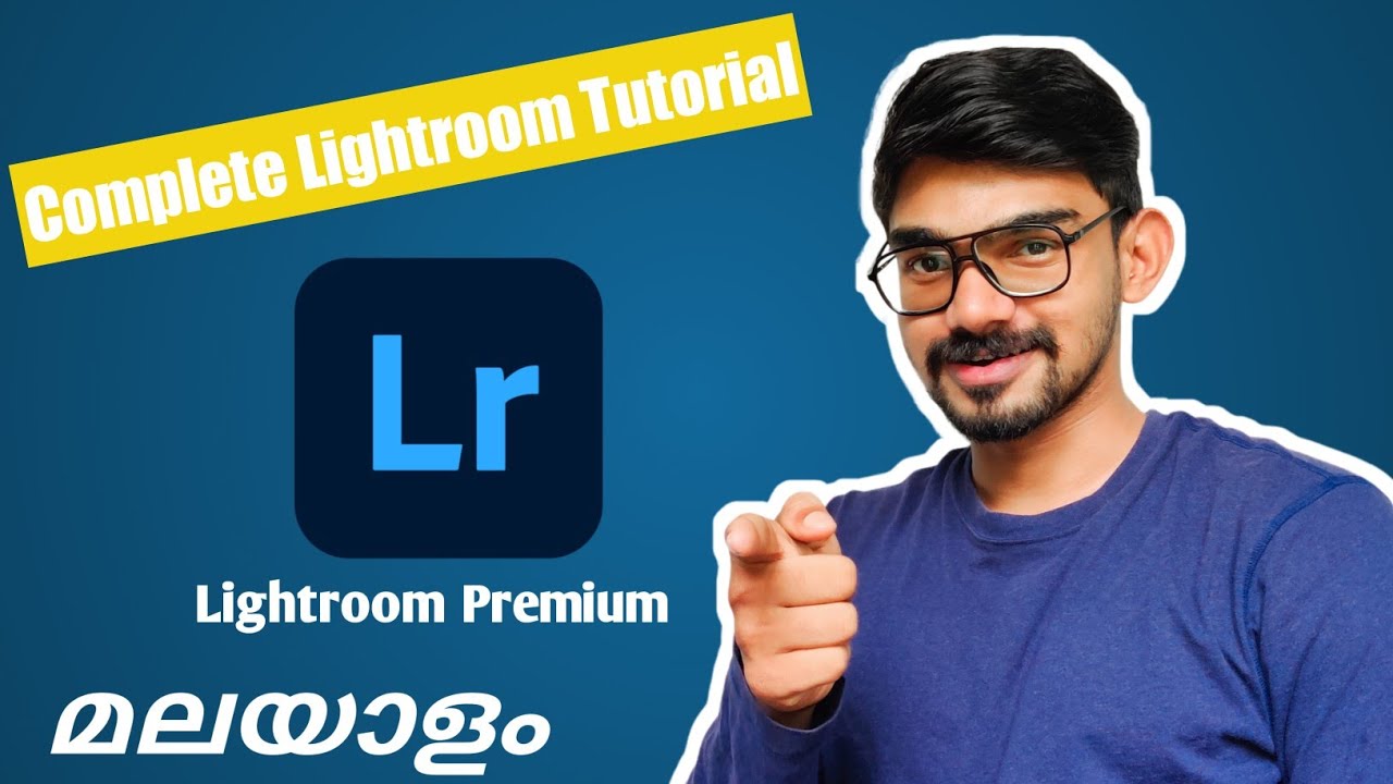 Lightroom മുഴുവനായും പഠിക്കാം Best Colour Grading App | Complete Lightroom Tutorial Malayalam
