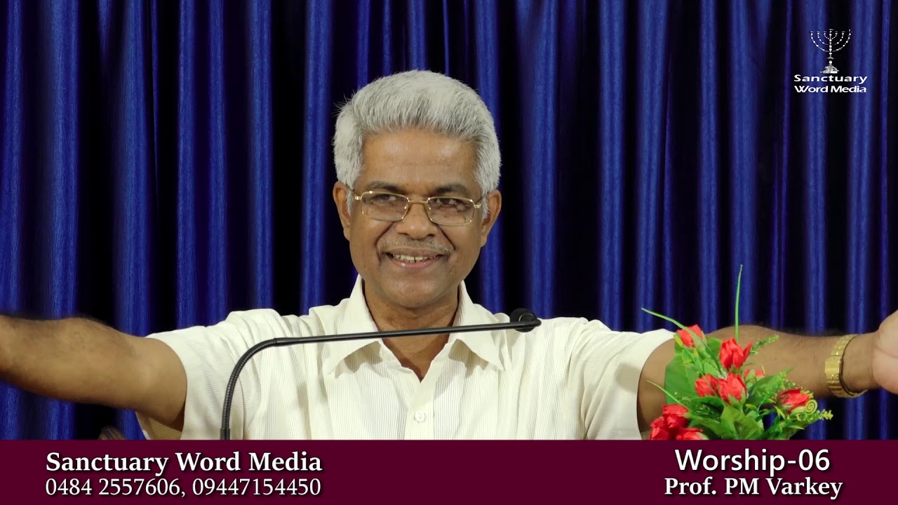 WORSHIP part 06 Prof  PM Varkey@13 08 19