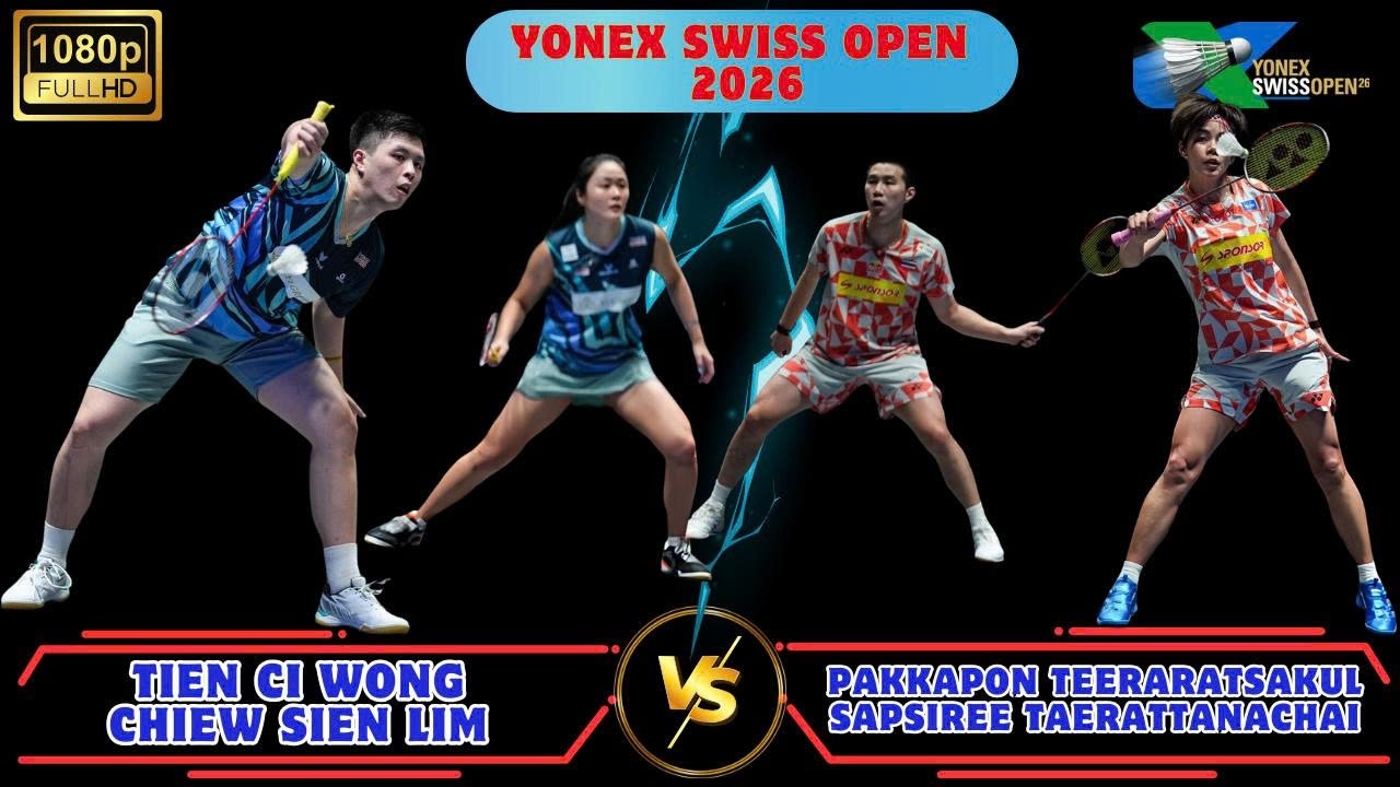 ภาคพล ธีรรัตน์สกุล & ทรัพย์สิรี แต้รัตนชัย vs หว่อง เทียนซี & หลิม ชิวเซียน | YONEX Swiss Open 2026