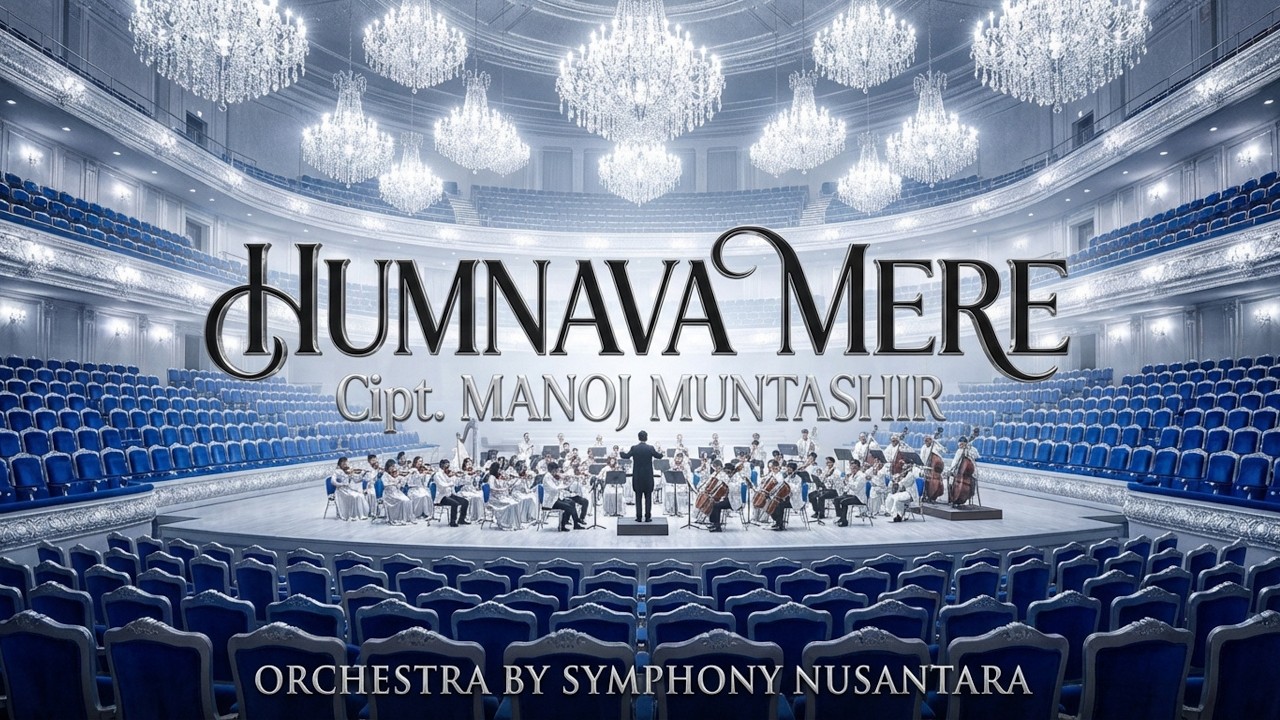 HUMNAVA MERE (Manoj Muntashir) - Kemegahan Simfoni | Full Orchestra Cover by Symphony Nusantara
