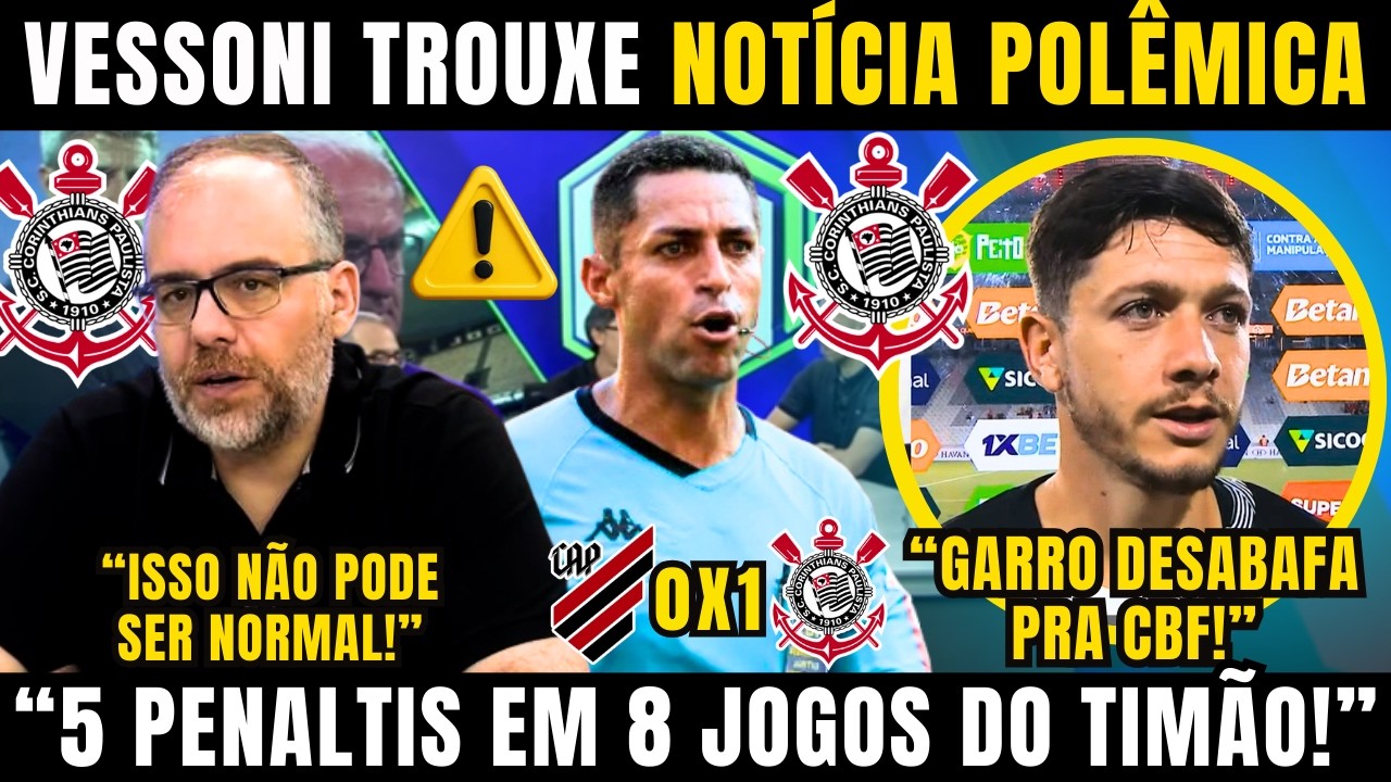VESSONI REVELA POLÊMICA NA ARBITRAGEM CONTRA O CORINTHIANS E ALERTA 