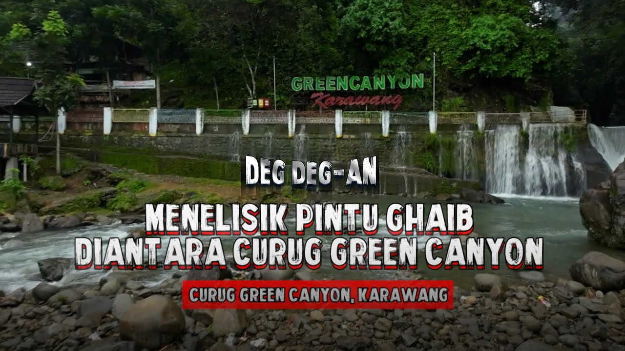 PINTU GHAIB CURUG! Green Canyon, Karawang! | DEG DEGAN GTV | EPS. 193 (1/7)
