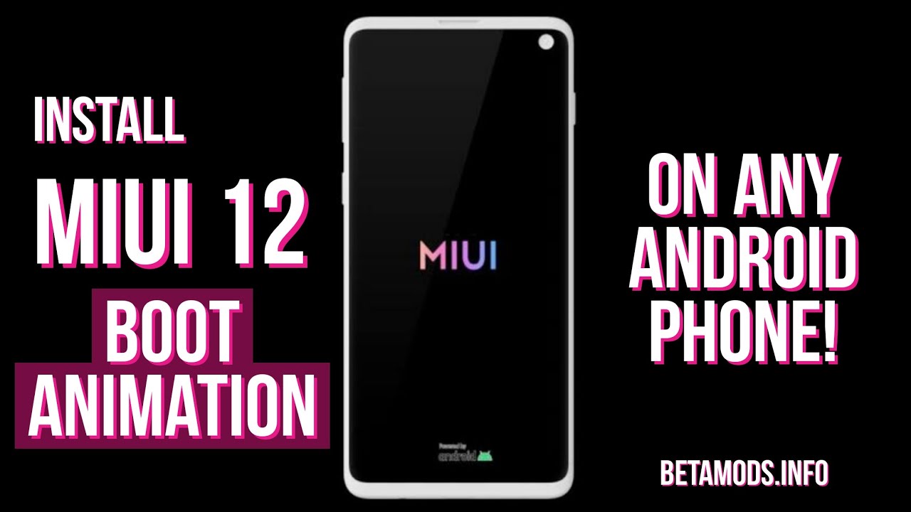 Install MIUI 12 Boot animation on any Android phone