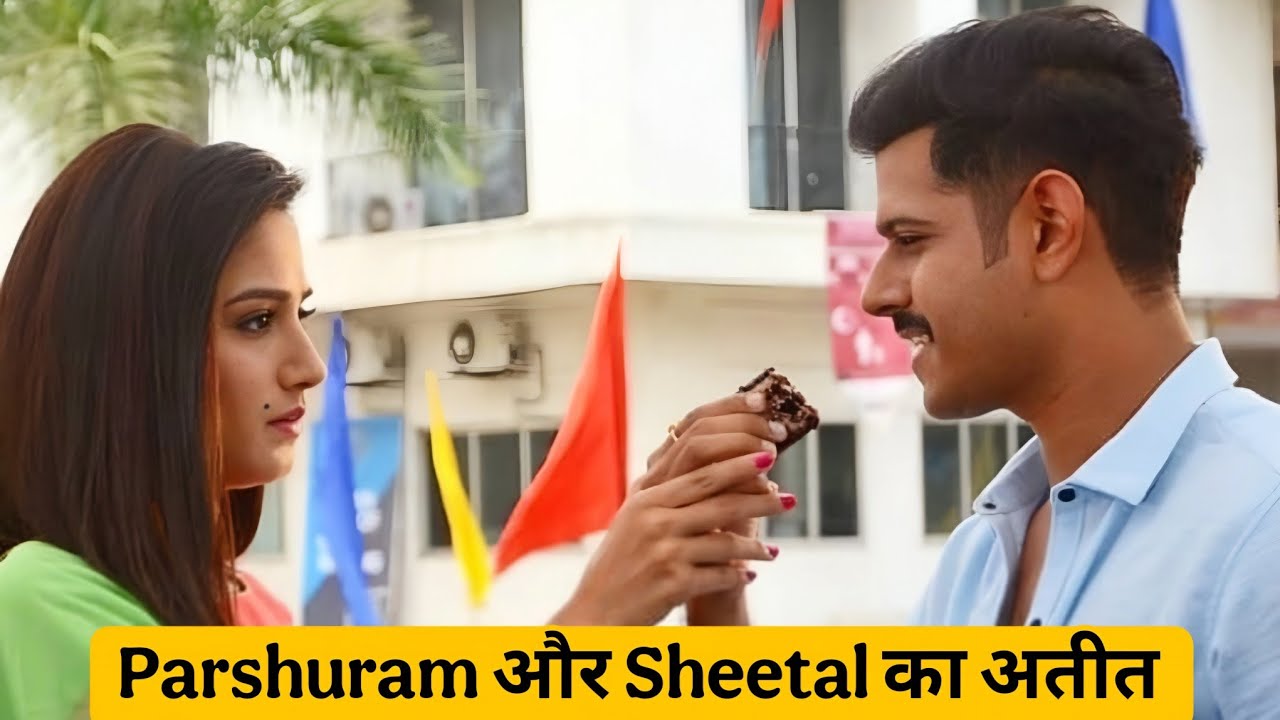 Parshuram और Sheetal का अतीत ,kabir आया घर, Parshuram Shalini Story Upcoming, Neil Bhatt, Shambhavi 