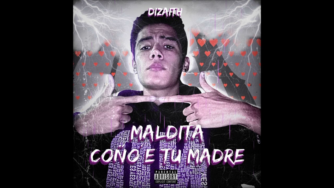 MALDITA COÑO'E TU MADRE-Dizaith