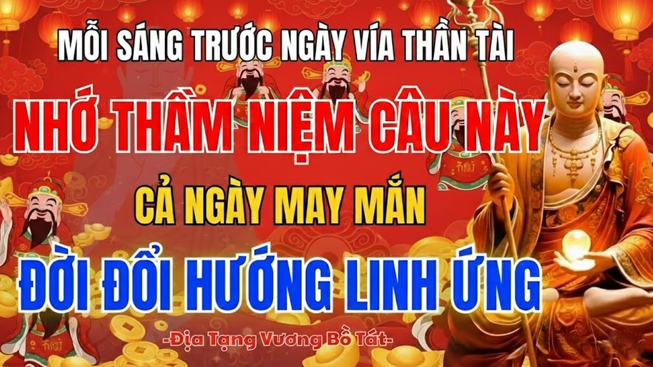 Kinh Địa Tạng dạy 🙏 mỗi sáng trước ngày Vía Thần Tài chỉ  niệm 1 câu May Mắn Cả Năm - Cả Đời Bình an