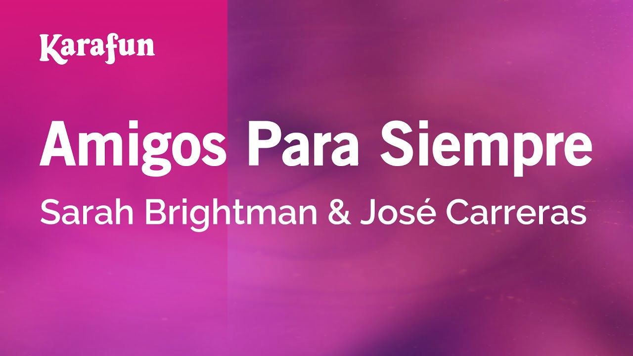 Amigos Para Siempre - Sarah Brightman & José Carreras | Karaoke Version | KaraFun