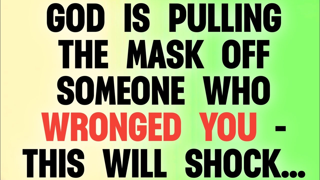 🔥 GOD IS PULLING THE MASK OFF SOMEONE WHO WRONGED YOU — THIS WILL SHOCK...