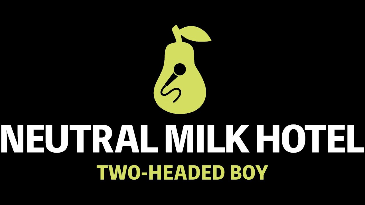Neutral Milk Hotel - Two-Headed Boy (Karaoke)
