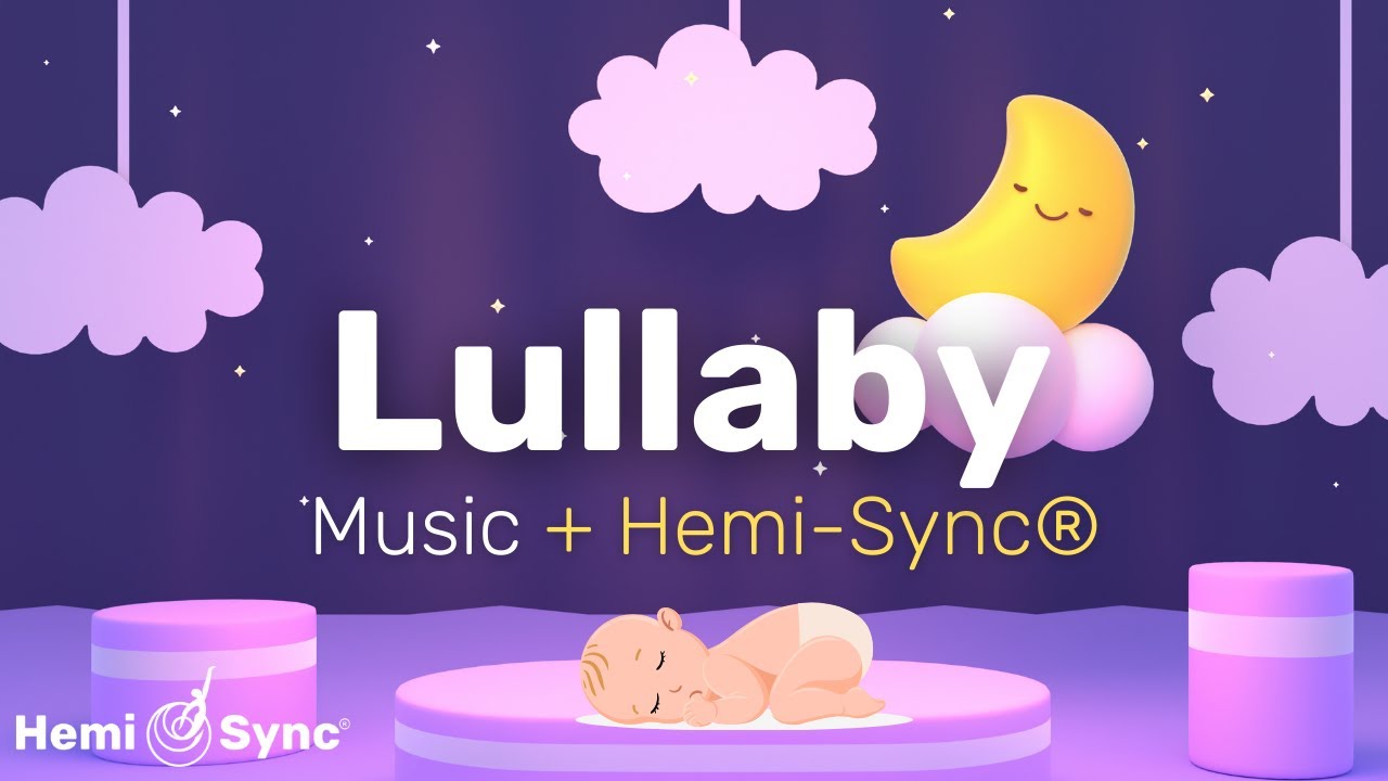 Soothing Lullaby's with Hemi-Sync&reg; For Baby's Bedtime | Delta Waves To Help Babies Sleep Calmly