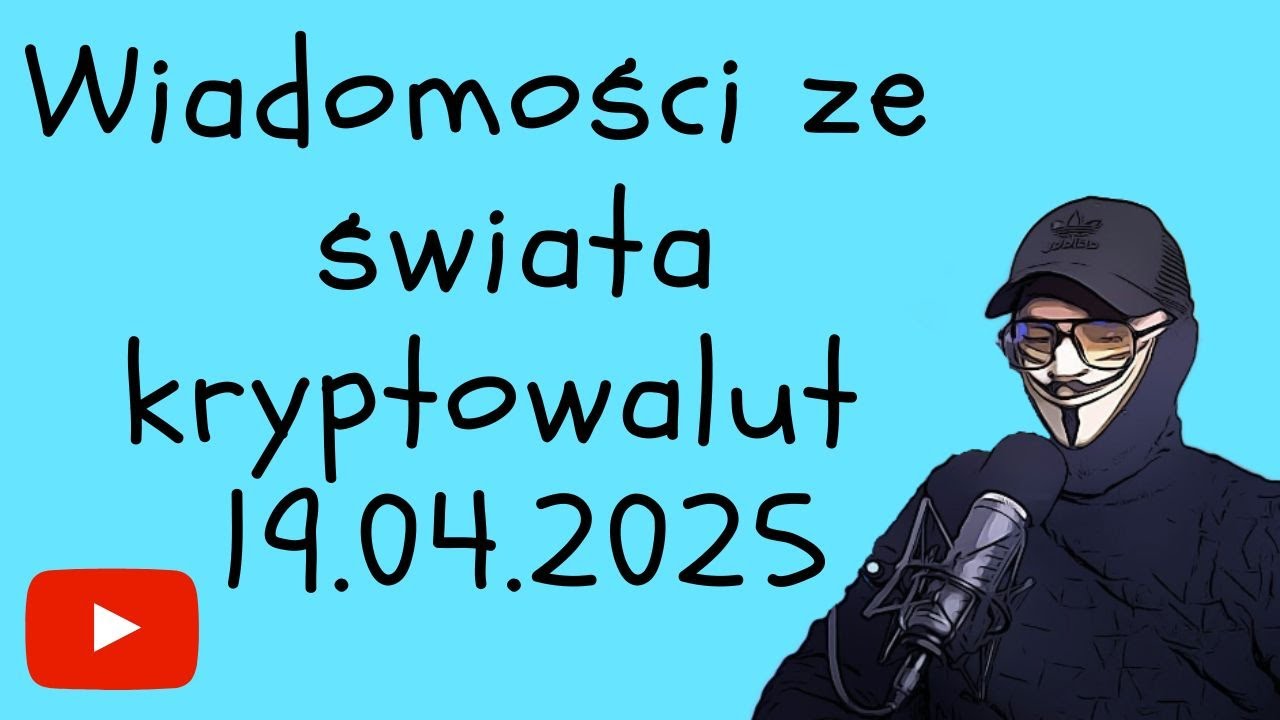 WIADOMOŚCI ZE ŚWIATA KRYPTOWALUT 19.04.2025 KLUCZOWY MOMENT BTC
