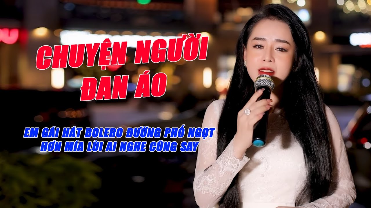 Chuyện Người Đan Áo - Em Gái Hát Bolero Đường Phố Ngọt Hơn Mía Lùi Ai Nghe Cũng Say - Nguyên Thảo