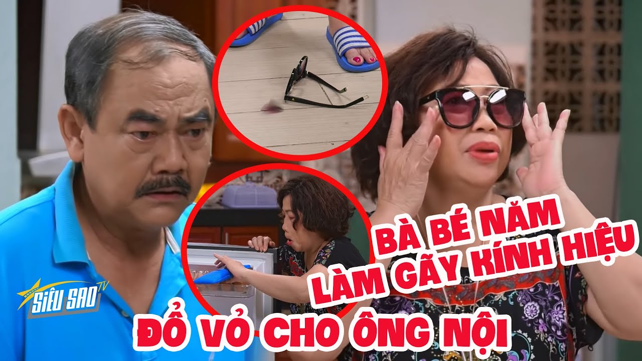 SIÊU SAO TV | Bà Bé Năm làm GÃY KÍNH HIỆU của con dâu, tìm cách ĐỔ VỎ cho ông Nghĩa
