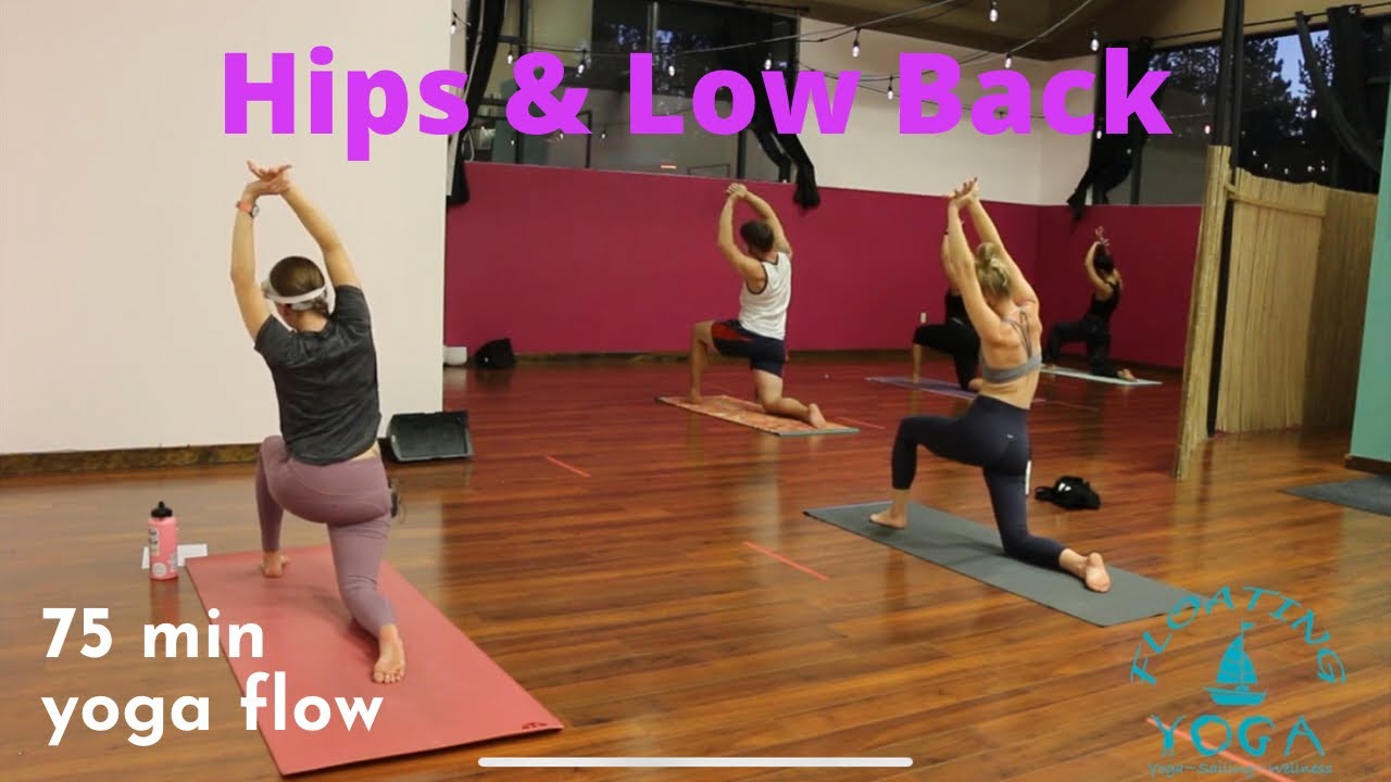 75 Minute Yoga Class - Yang Yin Hips & Low Back