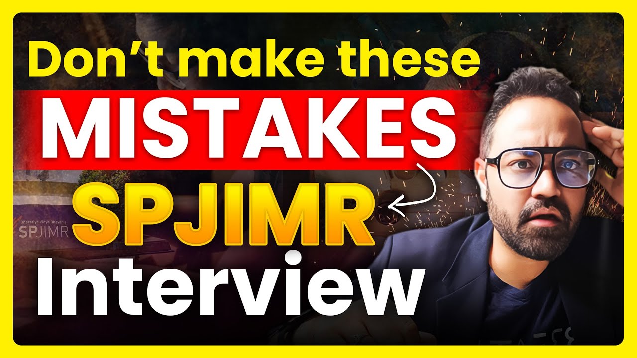 Common Mistakes to Avoid in SPJIMR Interview | Tips by SP Jain Alumni