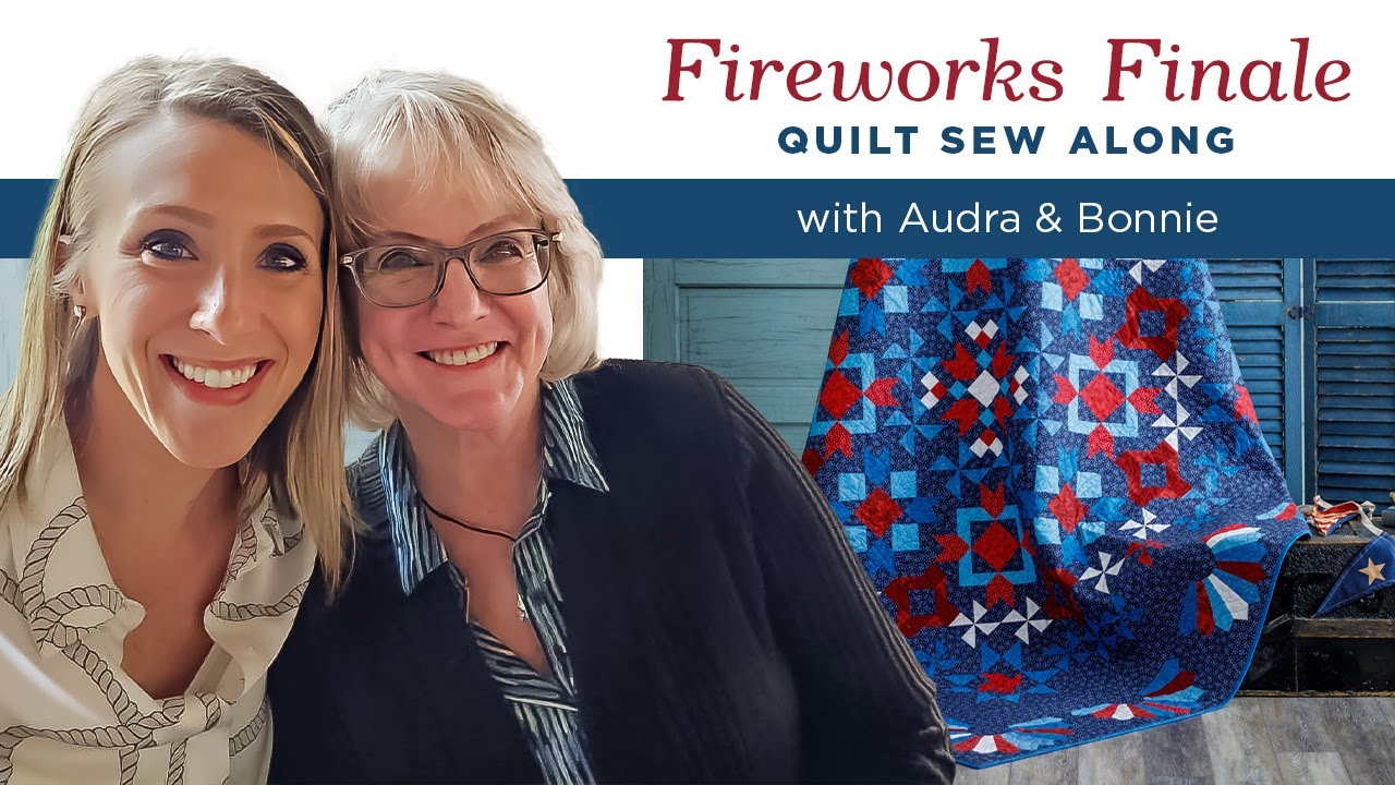 Join our Fireworks Finale Sew Along! Tips On Getting Started For Our Latest Block of the Month
