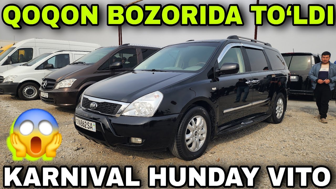 25 FEVRAL QOQON MASHINA BOZORIDA KIA KARNIVAL MERSADES VITO HUNDAY STAREKIS TANLAB OLING 