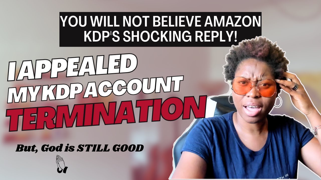 How to File Amazon KDP Account Termination Appeal | I can’t believe Amazon KDP Said this! |